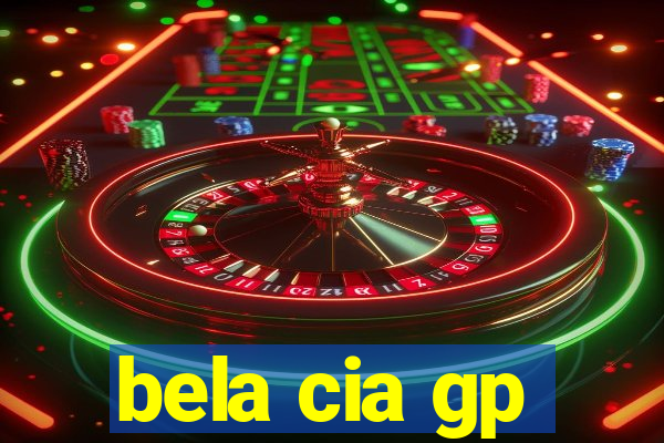 bela cia gp